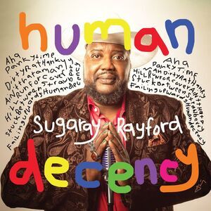 Sugaray Rayford - Human Decency  CD